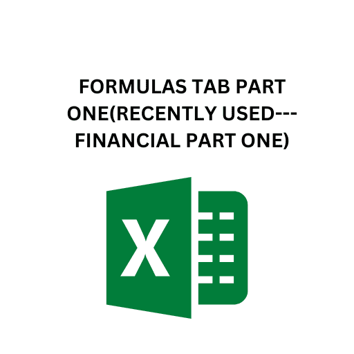 17.FORMULAS TAB PART ONE(RECENTLY USED---FINANCIAL PART ONE)